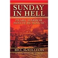 Sunday in Hell Pearl Harbor Minute by Minute