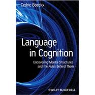 Language in Cognition Uncovering Mental Structures and the Rules Behind Them