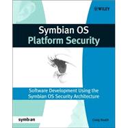 Symbian OS Platform Security Software Development Using the Symbian OS Security Architecture Symbian OS Platform Security Software Development Using the Symbian OS Security Architecture