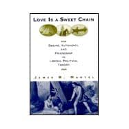 Love is a Sweet Chain: Desire, Autonomy and Friendship in Liberal Political Theory