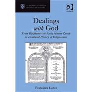 Dealings with God: From Blasphemers in Early Modern Zurich to a Cultural History of Religiousness