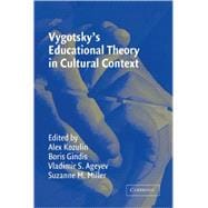 Vygotsky's Educational Theory in Cultural Context