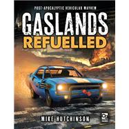 OSPOWG1327 Gaslands Refuelled Vehicular Mayhem Book