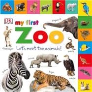 Tabbed Board Books: My First Zoo Let's Meet the Animals!
