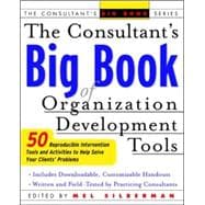 The Consultant's Big Book of Organization Development Tools 50 Reproducible Intervention Tools to He