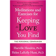 The Personal Companion Meditations and Exercises for Keeping the Love You Find