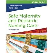 Study Guide for Safe Maternity & Pediatric Nursing Care