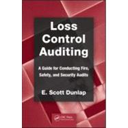 Loss Control Auditing A Guide for Conducting Fire Safety and Security Audits