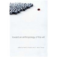 Toward an Anthropology of the Will