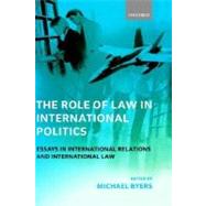 The Role of Law in International Politics Essays in International Relations and International Law