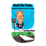 Walk the Plank Playing the Game of Life On 4th Down