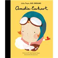 Amelia Earhart (Little People, BIG DREAMS)