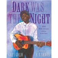 Dark Was the Night: Blind Willie Johnson's Journey to the Stars