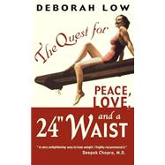 The Quest for Peace, Love and a 24 Waist