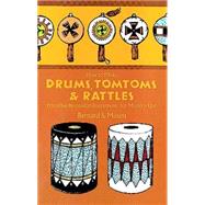 How to Make Drums Tomtoms and Rattles Primitive Percussion Instruments for Modern Use