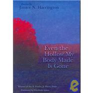 Even the Hollow My Body Made Is Gone