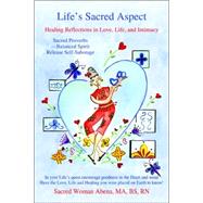 Life's Sacred Aspect : Healing Reflections from the Journal of a Sacred Woman