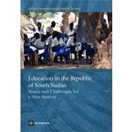 Education in the Republic of South Sudan Status and Challenges for a New System