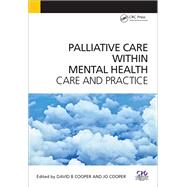 Palliative Care Within Mental Health Care and Practice