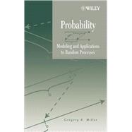 Probability Modeling and Applications to Random Processes