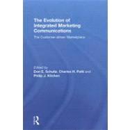 The Evolution of Integrated Marketing Communications: The Customer-driven Marketplace