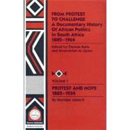From Protest to Challenge, Vol. 1 A Documentary History of African Politics in South Africa, 1882-19
