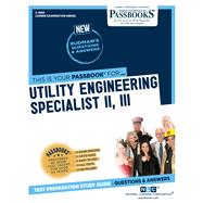 Utility Engineering Specialist II, III (C-4893) Passbooks Study Guide
