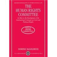 The Human Rights Committee Its Role in the Development of the International Covenant on Civil and Po