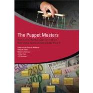 The Puppet Masters How the Corrupt Use Legal Structures to Hide Stolen Assets and What to Do About I