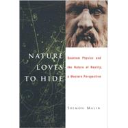 Nature Loves to Hide Quantum Physics and Reality, a Western Perspective