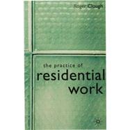 The Practice of Residential Work