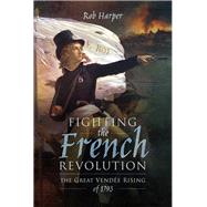 Fighting the French Revolution