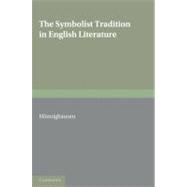 The Symbolist Tradition in English Literature: A Study of Pre-Raphaelitism and Fin de Sicle