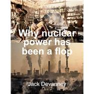 Why Nuclear Power Has Been a Flop at Solving the Gordian Knot of Electricity Poverty and Global Warm
