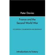 France and the Second World War: Resistance, Occupation and Liberation