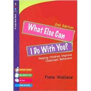 What Else Can I Do with You? : Helping Children Improve Classroom Behaviour