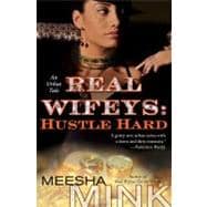 Real Wifeys Hustle Hard An Urban Tale