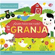Quin hace ese ruido? En la granja / Who Made That Noise? In the Farm (Spanish Edition) Descubre los