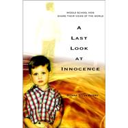A Last Look at Innocence: Middle School Kids Share Their Views of the World