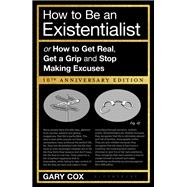 How to Be an Existentialist