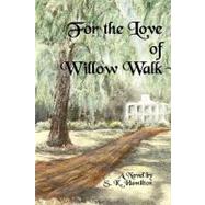 For the Love of Willow Walk