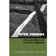Dyke Swarms - Time Markers of Crustal Evolution: Selected Papers of the Fifth International Dyke Con