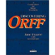 Discovering Orff: A Curriculum for Music Teachers