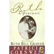 Ruth, A Portrait The story of Ruth Bell Graham