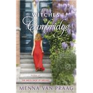 The Witches of Cambridge A Novel