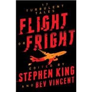 Flight or Fright: 17 Turbulent Tales