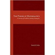 The Power of Mathematics: A Survey of Problem-Solving Strategies