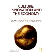 Culture Innovation and the Economy Culture Innovation and the Economy