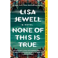 None of This Is True A Novel