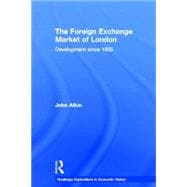 The Foreign Exchange Market of London: Development Since 1900